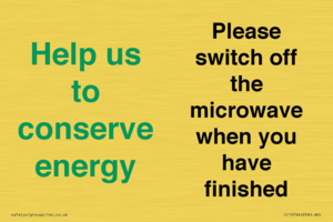 Help us to conserve energy - Please switch off the microwave when you have finished